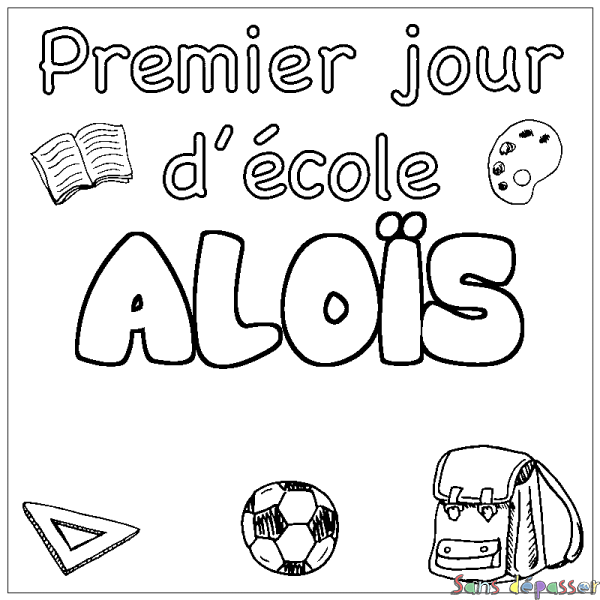 Coloriage prénom ALO&Iuml;S - d&eacute;cor Premier jour d'&eacute;cole