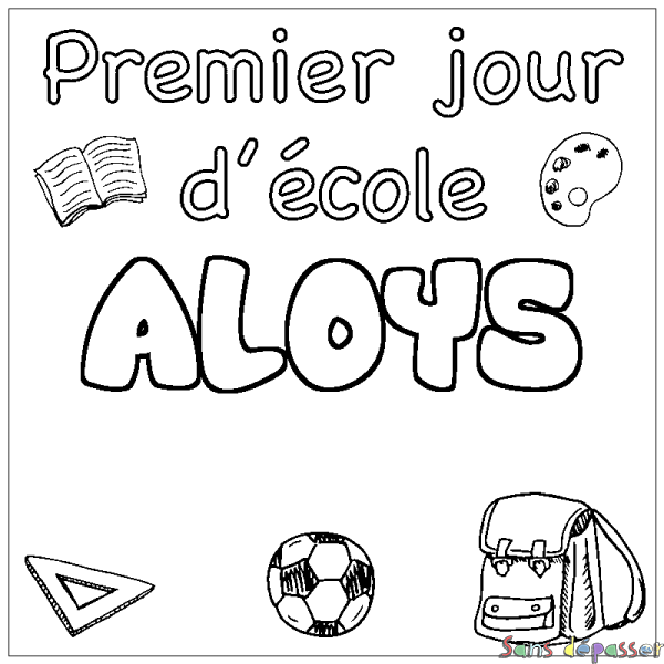 Coloriage prénom ALOYS - d&eacute;cor Premier jour d'&eacute;cole