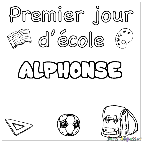 Coloriage prénom ALPHONSE - d&eacute;cor Premier jour d'&eacute;cole