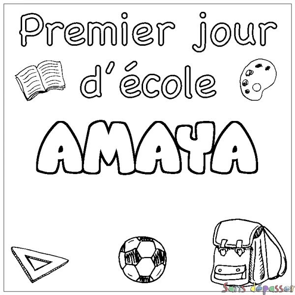 Coloriage prénom AMAYA - d&eacute;cor Premier jour d'&eacute;cole