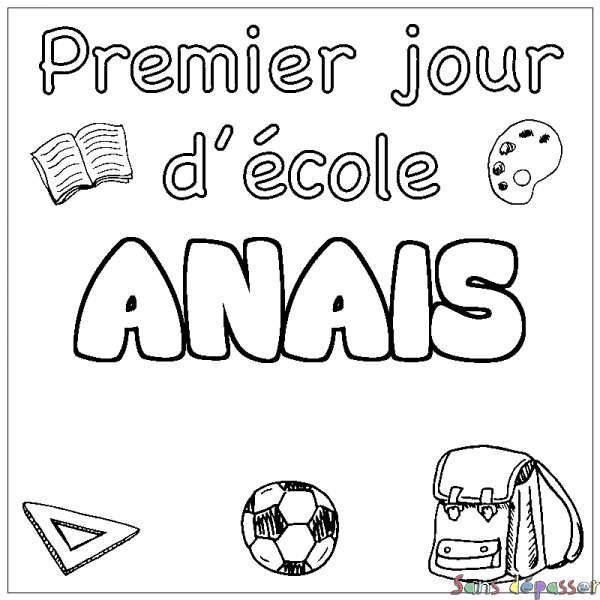 Coloriage prénom ANAIS - d&eacute;cor Premier jour d'&eacute;cole