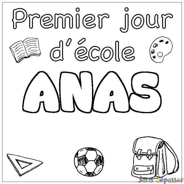 Coloriage prénom ANAS - d&eacute;cor Premier jour d'&eacute;cole