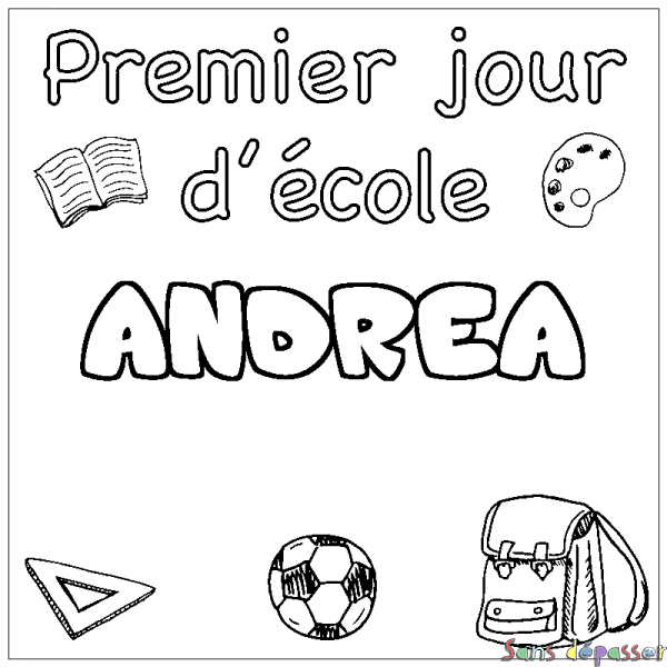 Coloriage prénom ANDREA - d&eacute;cor Premier jour d'&eacute;cole