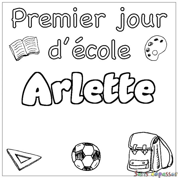 Coloriage prénom Arlette - d&eacute;cor Premier jour d'&eacute;cole