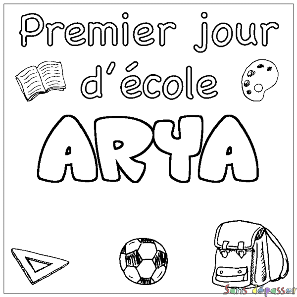 Coloriage prénom ARYA - d&eacute;cor Premier jour d'&eacute;cole