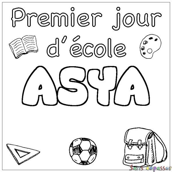 Coloriage prénom ASYA - d&eacute;cor Premier jour d'&eacute;cole