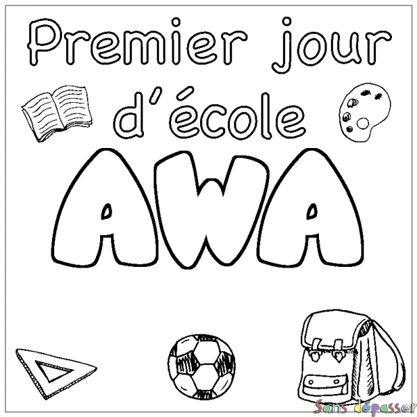 Coloriage prénom AWA - d&eacute;cor Premier jour d'&eacute;cole