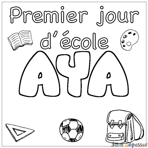 Coloriage prénom AYA - d&eacute;cor Premier jour d'&eacute;cole