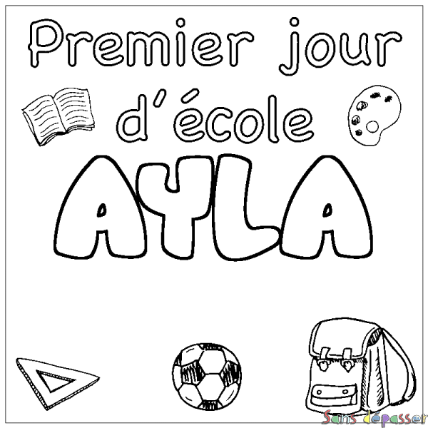 Coloriage prénom AYLA - d&eacute;cor Premier jour d'&eacute;cole