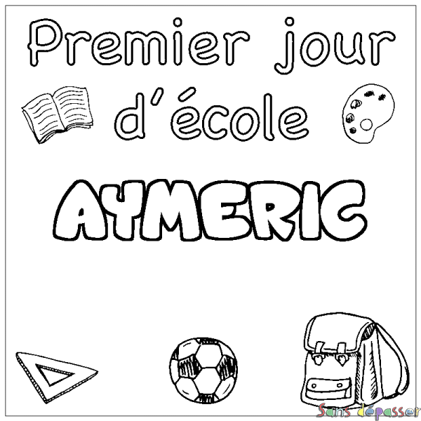 Coloriage prénom AYMERIC - d&eacute;cor Premier jour d'&eacute;cole