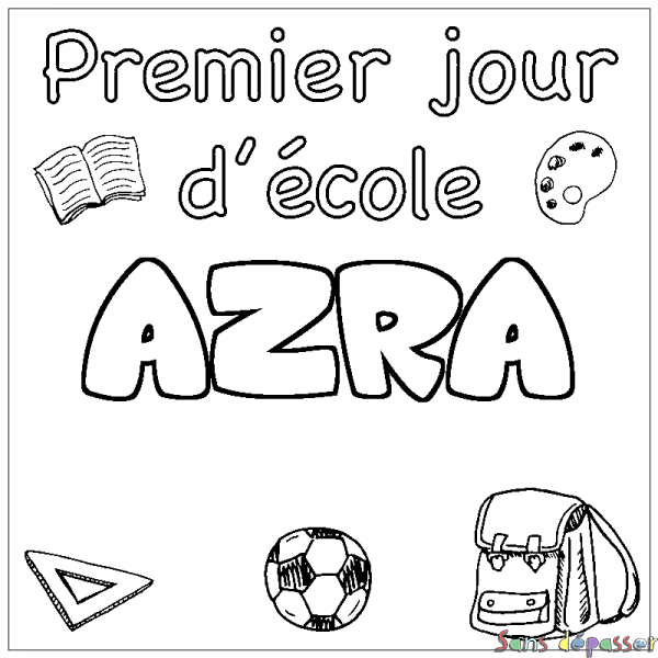 Coloriage prénom AZRA - d&eacute;cor Premier jour d'&eacute;cole