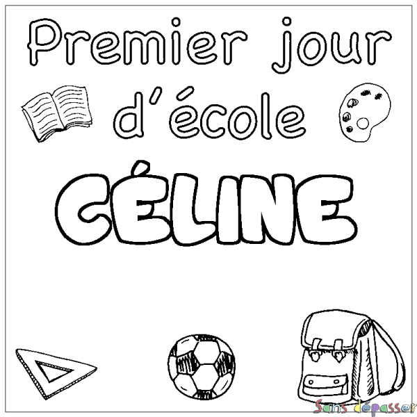 Coloriage prénom C&Eacute;LINE - d&eacute;cor Premier jour d'&eacute;cole