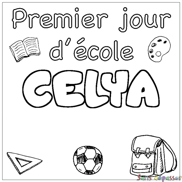 Coloriage prénom CELYA - d&eacute;cor Premier jour d'&eacute;cole