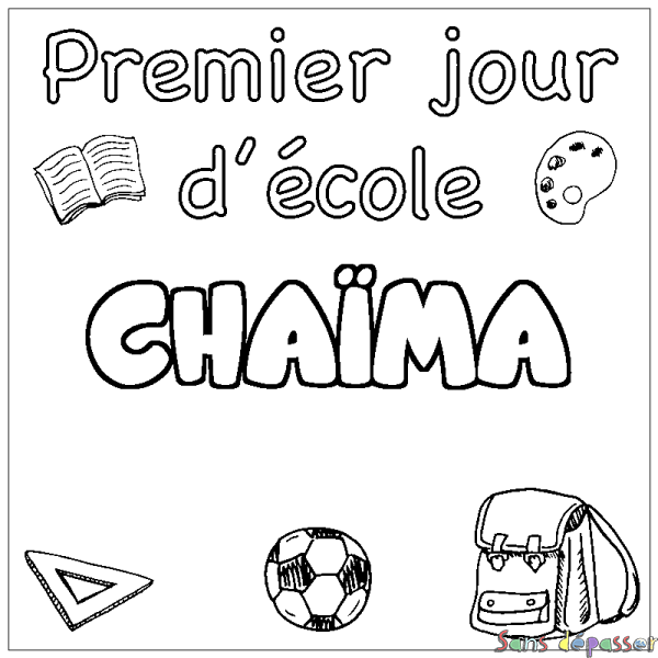 Coloriage prénom CHA&Iuml;MA - d&eacute;cor Premier jour d'&eacute;cole