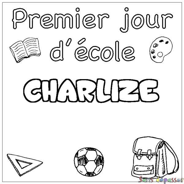 Coloriage prénom CHARLIZE - d&eacute;cor Premier jour d'&eacute;cole