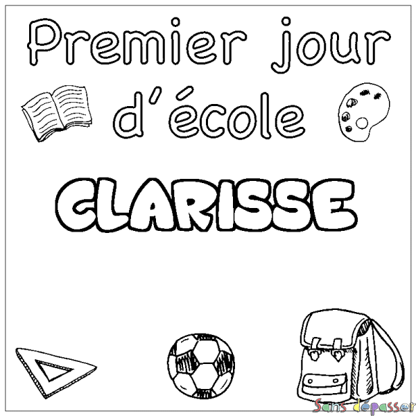 Coloriage prénom CLARISSE - d&eacute;cor Premier jour d'&eacute;cole