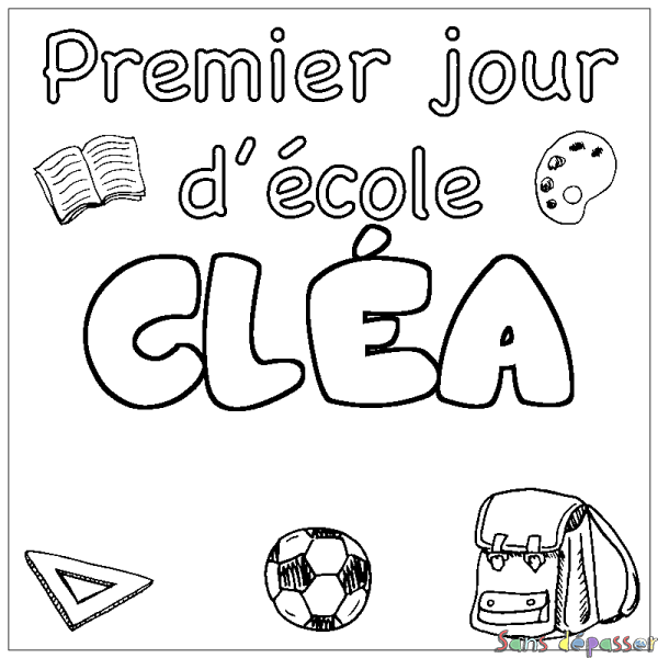 Coloriage prénom CL&Eacute;A - d&eacute;cor Premier jour d'&eacute;cole