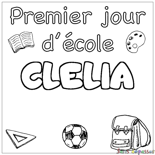 Coloriage prénom CLELIA - d&eacute;cor Premier jour d'&eacute;cole