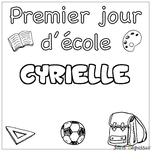 Coloriage prénom CYRIELLE - d&eacute;cor Premier jour d'&eacute;cole