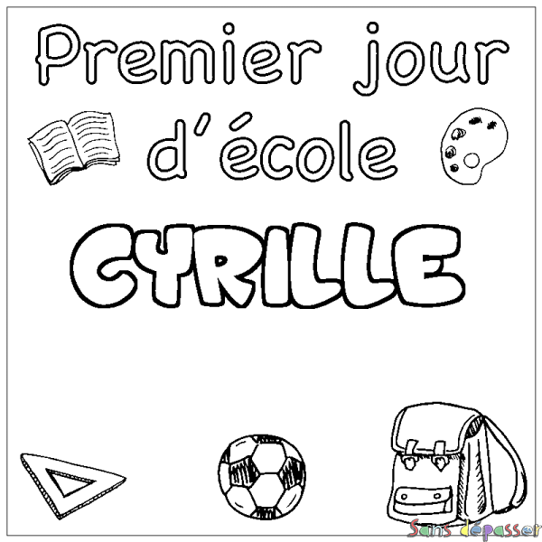 Coloriage prénom CYRILLE - d&eacute;cor Premier jour d'&eacute;cole