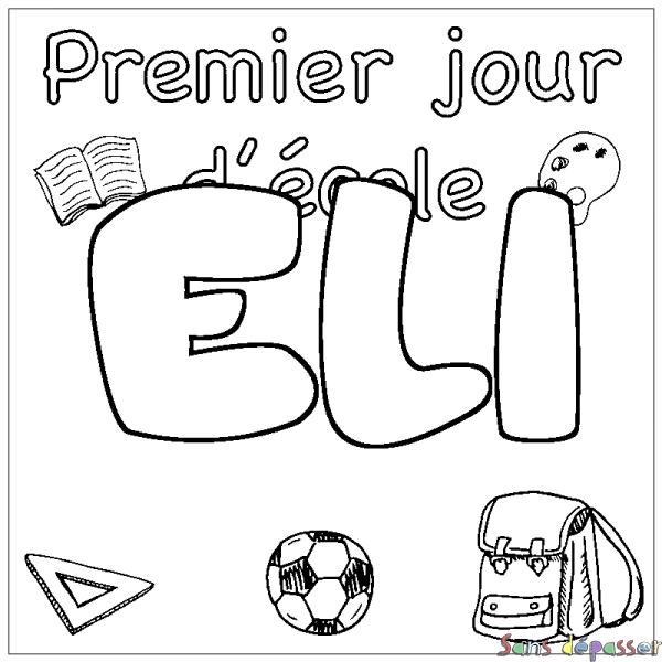 Coloriage prénom ELI - d&eacute;cor Premier jour d'&eacute;cole