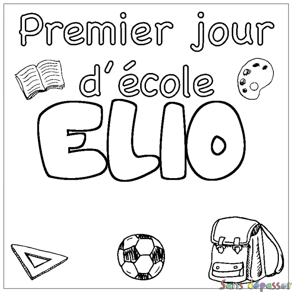 Coloriage prénom ELIO - d&eacute;cor Premier jour d'&eacute;cole