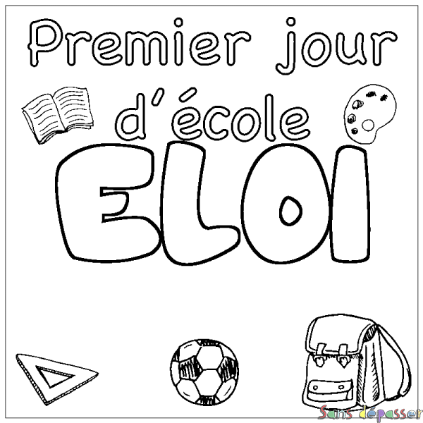 Coloriage prénom ELOI - d&eacute;cor Premier jour d'&eacute;cole