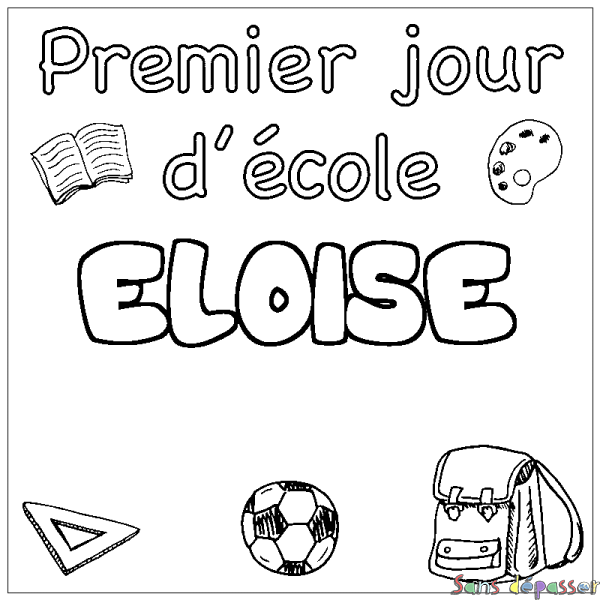 Coloriage prénom ELOISE - d&eacute;cor Premier jour d'&eacute;cole