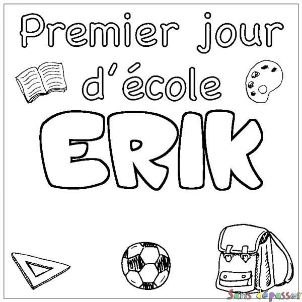 Coloriage prénom ERIK - d&eacute;cor Premier jour d'&eacute;cole