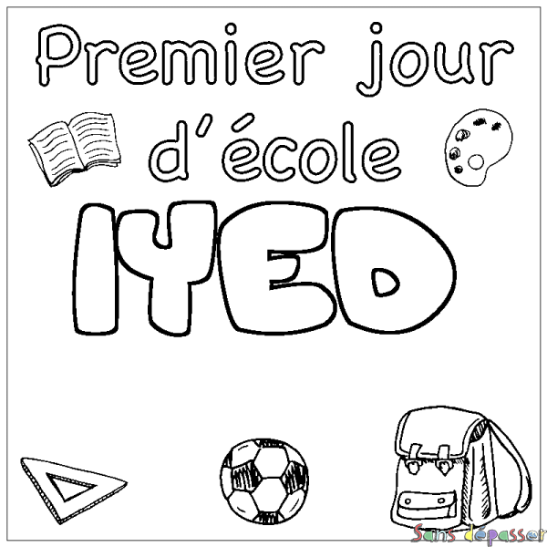 Coloriage prénom IYED - d&eacute;cor Premier jour d'&eacute;cole