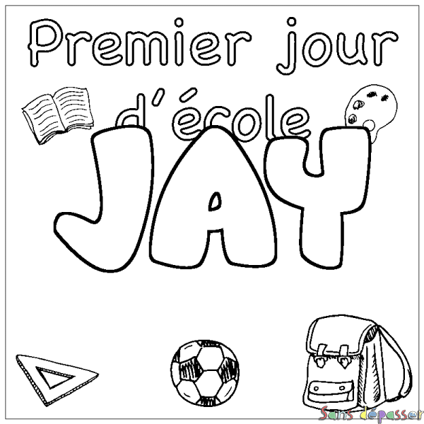 Coloriage prénom JAY - d&eacute;cor Premier jour d'&eacute;cole