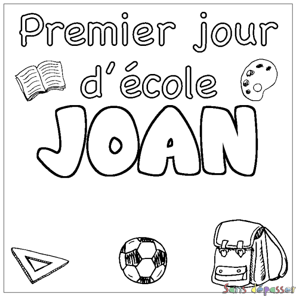 Coloriage prénom JOAN - d&eacute;cor Premier jour d'&eacute;cole