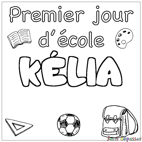 Coloriage prénom K&Eacute;LIA - d&eacute;cor Premier jour d'&eacute;cole