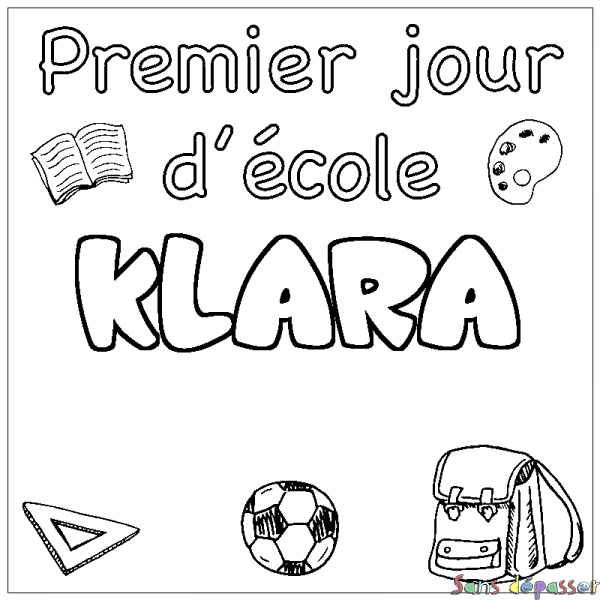 Coloriage prénom KLARA - d&eacute;cor Premier jour d'&eacute;cole