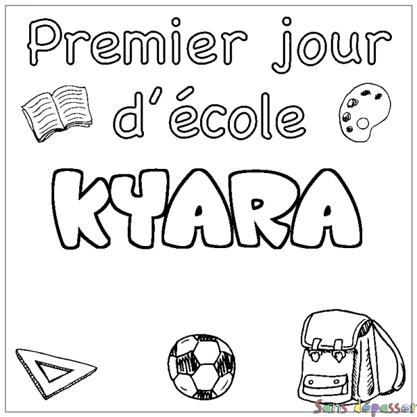 Coloriage prénom KYARA - d&eacute;cor Premier jour d'&eacute;cole