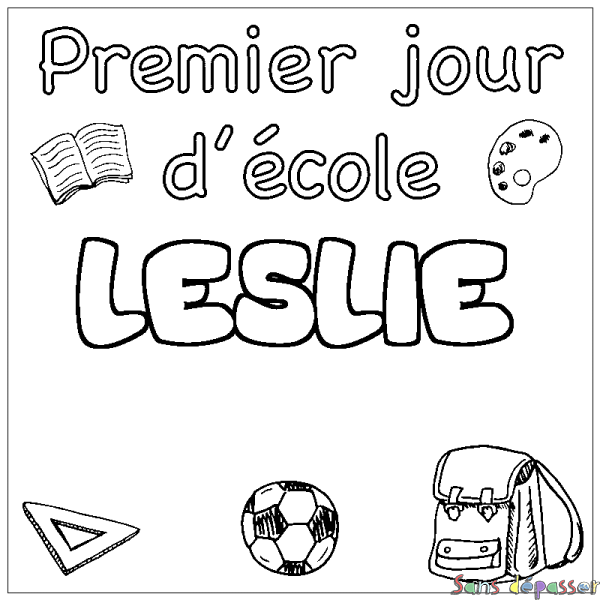 Coloriage prénom LESLIE - d&eacute;cor Premier jour d'&eacute;cole