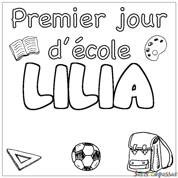 Coloriage prénom LILIA - d&eacute;cor Premier jour d'&eacute;cole