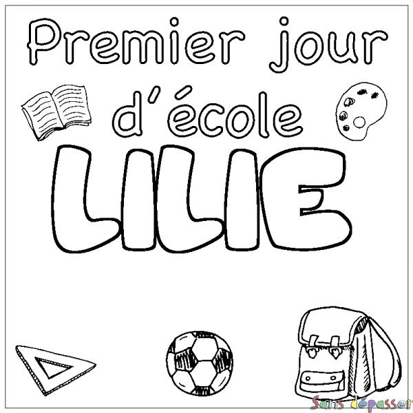 Coloriage prénom LILIE - d&eacute;cor Premier jour d'&eacute;cole