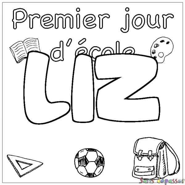 Coloriage prénom LIZ - d&eacute;cor Premier jour d'&eacute;cole