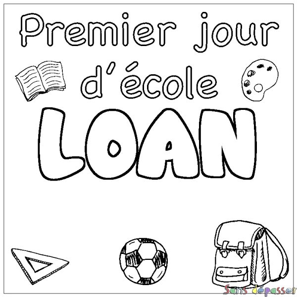 Coloriage prénom LOAN - d&eacute;cor Premier jour d'&eacute;cole