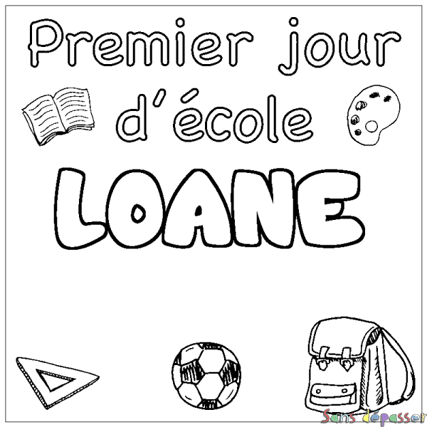 Coloriage prénom LOANE - d&eacute;cor Premier jour d'&eacute;cole