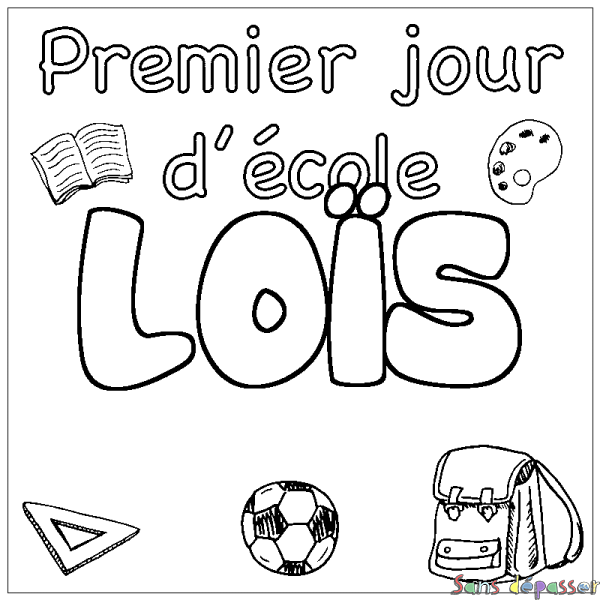 Coloriage prénom LO&Iuml;S - d&eacute;cor Premier jour d'&eacute;cole