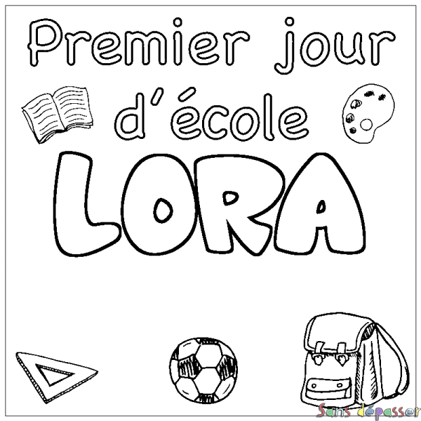 Coloriage prénom LORA - d&eacute;cor Premier jour d'&eacute;cole