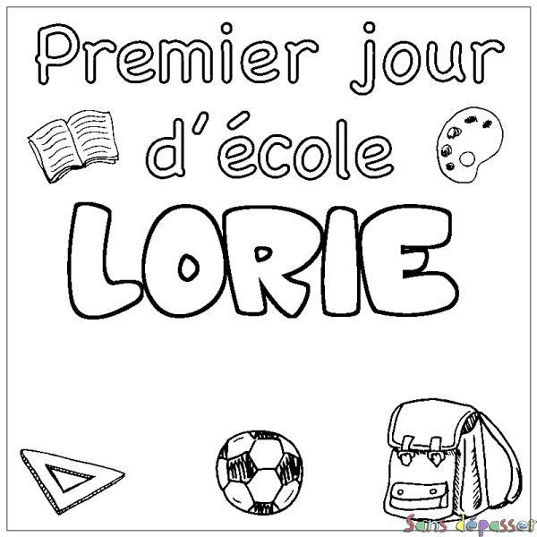 Coloriage prénom LORIE - d&eacute;cor Premier jour d'&eacute;cole