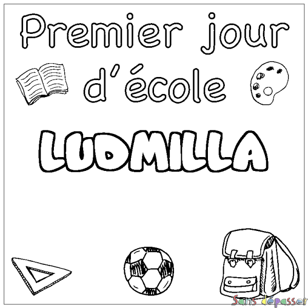 Coloriage prénom LUDMILLA - d&eacute;cor Premier jour d'&eacute;cole