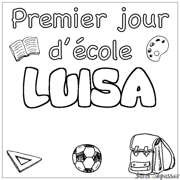 Coloriage prénom LUISA - d&eacute;cor Premier jour d'&eacute;cole