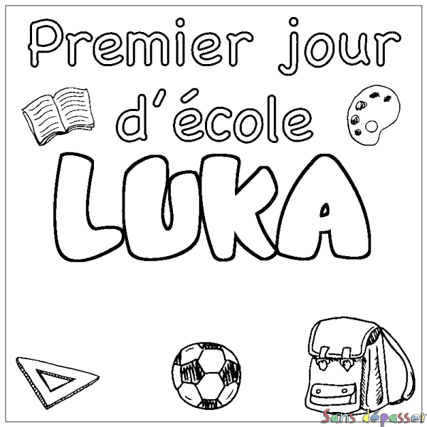 Coloriage prénom LUKA - d&eacute;cor Premier jour d'&eacute;cole