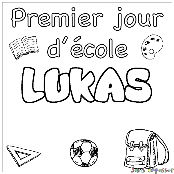 Coloriage prénom LUKAS - d&eacute;cor Premier jour d'&eacute;cole