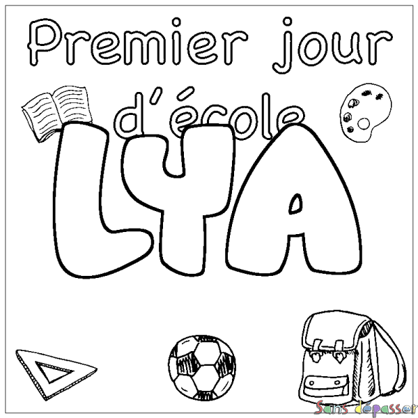 Coloriage prénom LYA - d&eacute;cor Premier jour d'&eacute;cole