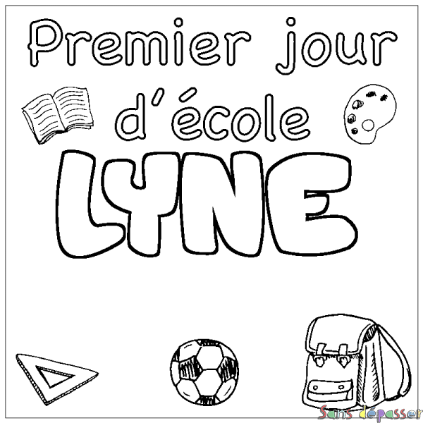 Coloriage prénom LYNE - d&eacute;cor Premier jour d'&eacute;cole